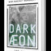 DARK ÆON: Transhumanism and the War Against Humanity